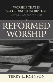 Paperback Reformed Worship: Worship That Is According to Scripture - Revised and Expanded Book
