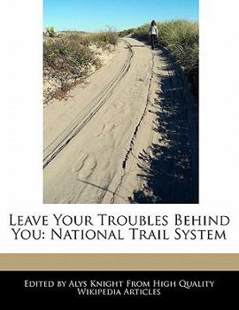 Paperback Leave Your Troubles Behind You: National Trail System Book