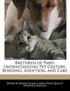 Paperback Brethren of Paws: Understanding Pet Culture, Bonding, Adoption, and Care Book