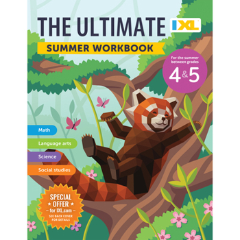 IXL Ultimate Summer 4th to 5th Grade Workbook, Math, Reading Comprehension, Language Arts, Geography, Science, Social Studies, and Writing Practice for Kids (IXL Ultimate Summer Workbooks)