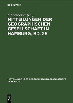 Hardcover Mitteilungen Der Geographischen Gesellschaft in Hamburg, Bd. 26 [German] Book