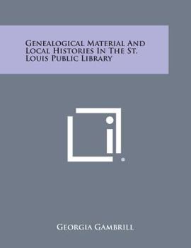 Paperback Genealogical Material and Local Histories in the St. Louis Public Library Book