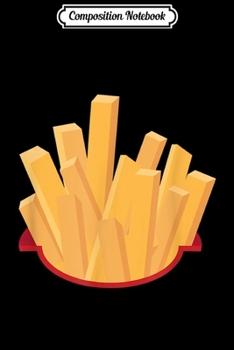 Composition Notebook: Cool Funny French Fries Halloween Costume Lazy Gift  Journal/Notebook Blank Lined Ruled 6x9 100 Pages