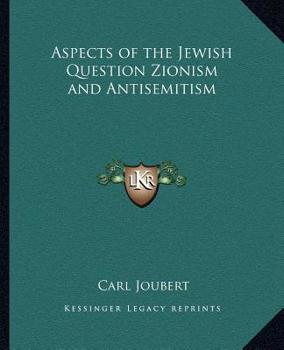 Aspects of the Jewish Question Zionism and Antisemitism
