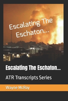 Paperback Escalating The Eschaton...: ATR Transcripts Series Book