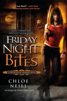 Friday Night Bites (Chicagoland Vampires, #2) - Book #2 of the Chicagoland Vampires