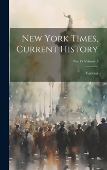 Hardcover New York Times, Current History; Volume 1; No. 1 Book