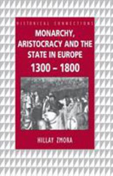 Paperback Monarchy, Aristocracy and State in Europe 1300-1800 Book