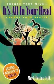 Paperback It's All In Your Head: Change Your Mind - Change Your Health (Capital Ideas) Book