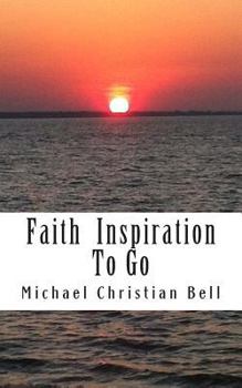 Paperback Faith inspiration to go: Inspirational thoughts for the busy life Book