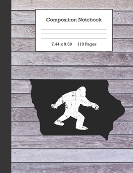 Composition Notebook: Bigfoot and Iowa Journal