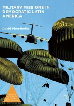 Paperback Military Missions in Democratic Latin America Book