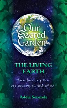 Paperback Our Sacred Garden ~ Awakening the Visionary in Us All Book