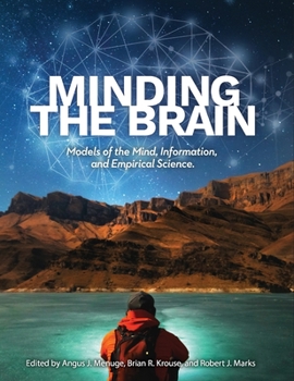 Hardcover Minding the Brain: Models of the Mind, Information, and Empirical Science Book