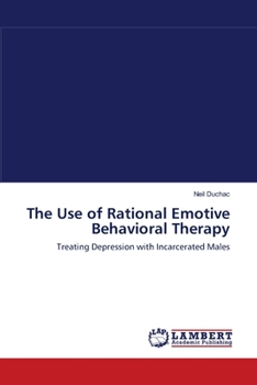The Use of Rational Emotive Behavioral Therapy: Treating Depression with Incarcerated Males