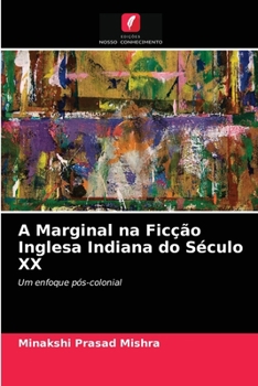 Paperback A Marginal na Ficção Inglesa Indiana do Século XX [Portuguese] Book