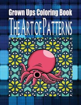 Paperback Grown Ups Coloring Book The Art of Patterns Mandalas Book