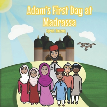 Adam's First Day at Madrassa (Adam's Adventures)