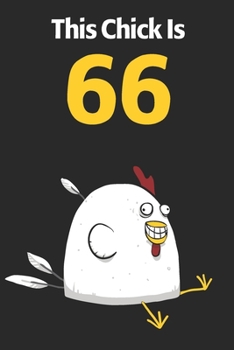 This Chick Is 66: Cute 66th Birthday 122 Page Diary Journal Notebook Planner Gift For Chicken Lovers