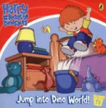 Paperback Jump into Dino World!: Storybook (Harry & His Bucket Full of Dinosaurs) Book