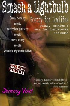 Paperback Smash a Lightbulb: Poetry for Lowlifes Book