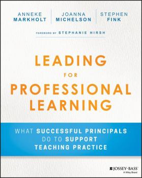 Paperback Leading for Professional Learning: What Successful Principals Do to Support Teaching Practice Book