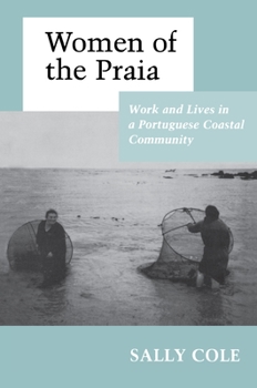 Paperback Women of the Praia: Work and Lives in a Portuguese Coastal Community Book