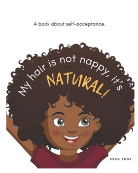 Paperback My hair is not nappy, it's NATURAL! Book