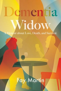 Paperback Dementia Widow: A Memoir about Love, Death, and Survival Book