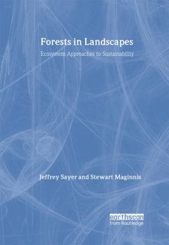 Forests in Landscapes: Ecosystem Approaches to Sustainability (Earthscan Forestry Library)