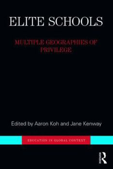 Paperback Elite Schools: Multiple Geographies of Privilege Book