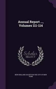 Hardcover Annual Report ..., Volumes 111-114 Book