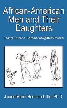 Paperback African-American Men and Their Daughters: Living Out the Father-Daughter Drama Book