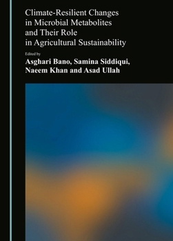 Hardcover Climate-Resilient Changes in Microbial Metabolites and Their Role in Agricultural Sustainability Book