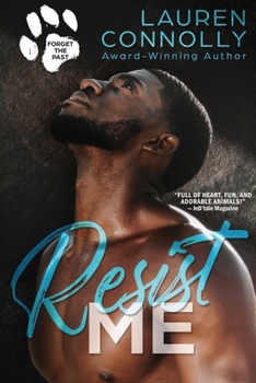 Resist Me - Book #3 of the Forget the Past
