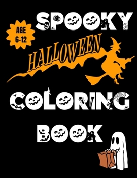 Paperback Spooky Halloween Coloring Book Age 6-12: Coloring Pages, By Number, I Spy and Matching Book