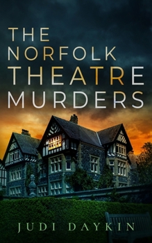 The Norfolk Theatre Murders: an absolutely gripping crime thriller (DS Sara Hirst)