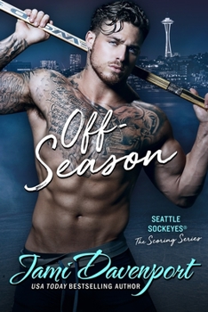 Off-Season: A Seattle Sockeyes Novel - Book #6 of the Scoring