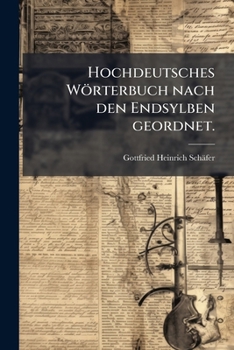 Paperback Hochdeutsches Wörterbuch nach den Endsylben geordnet. [German] Book