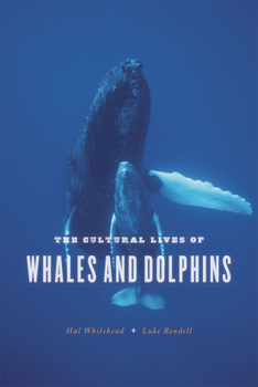 Hardcover The Cultural Lives of Whales and Dolphins Book