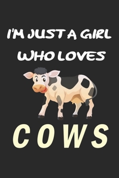 Paperback I'm Just A Girl Who Loves cows: Gift for cow Lovers - cow Journal: Medium College-Ruled Diary, Paperback 6 x 9 120 Page, Blank lined Journal Notebook Book