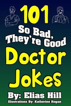 Paperback 101 So Bad, They're Good Doctor Jokes Book