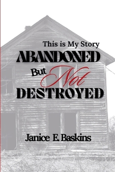 Paperback Abandoned But Not Destroyed: This Is My Story Book