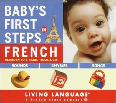 Hardcover Baby's First Steps in French: Newborn to 2 Years/Book & CD [With 73 Pg Book] Book