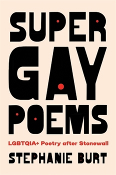 Hardcover Super Gay Poems: Lgbtqia+ Poetry After Stonewall Book