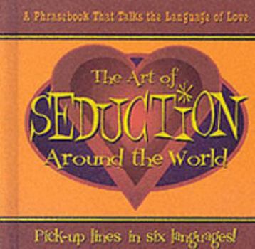 Hardcover The Art of Seduction Around the World Book