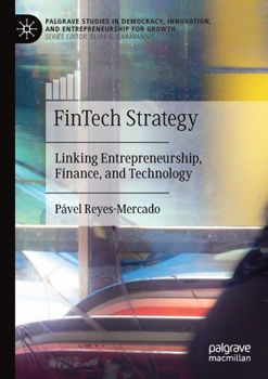 Paperback Fintech Strategy: Linking Entrepreneurship, Finance, and Technology Book