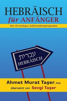 Paperback Hebräisch für Anfänger: Ein 10-wöchiges Selbststudienprogramm [German] Book