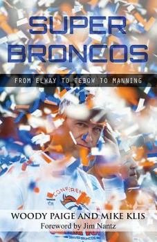 Paperback Super Broncos: From Elway to Tebow to Manning Book