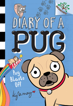 Hardcover Pug Blasts Off: A Branches Book (Diary of a Pug #1): Volume 1 Book